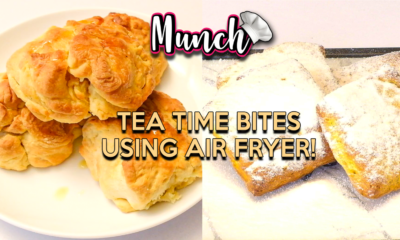 Tea Time Bites Using Air Fryer! - Munch by WORLD OF BUZZ